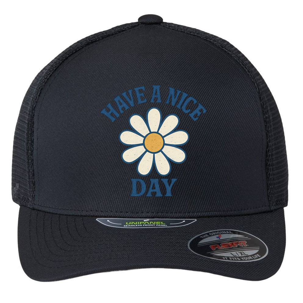 Have a Nice Day Flexfit Unipanel Trucker Cap