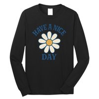 Have a Nice Day Long Sleeve Shirt