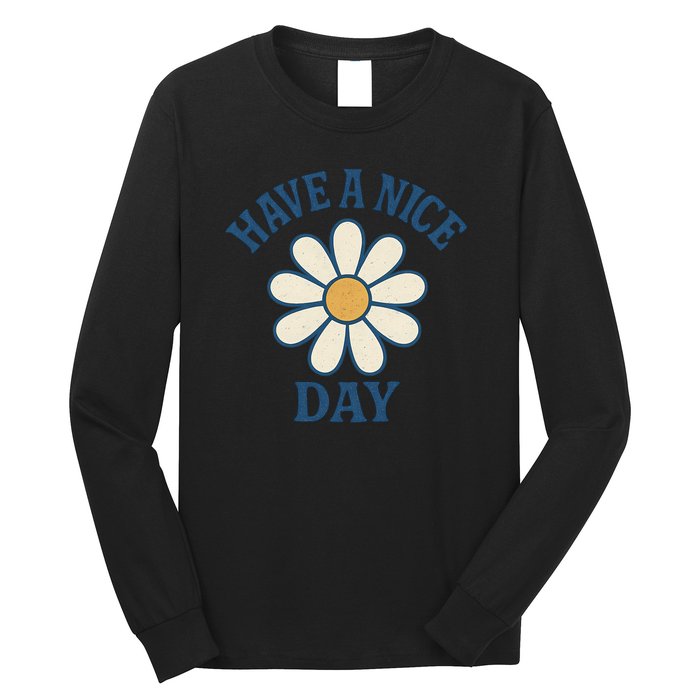 Have a Nice Day Long Sleeve Shirt