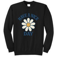 Have a Nice Day Sweatshirt