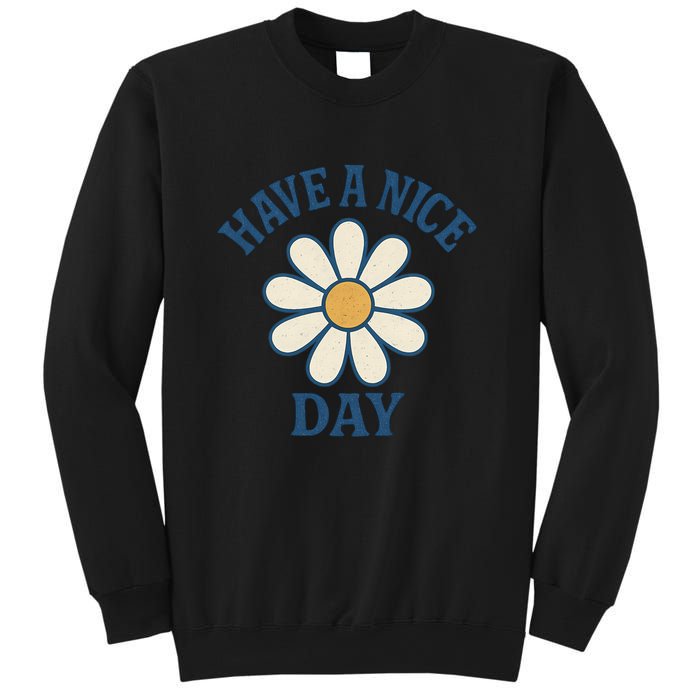 Have a Nice Day Sweatshirt