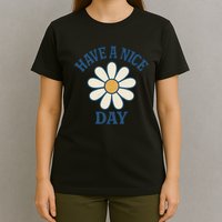 Have a Nice Day T-Shirt