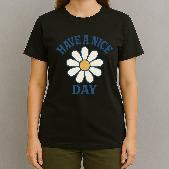 Have a Nice Day T-Shirt