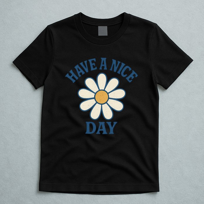 Have a Nice Day T-Shirt
