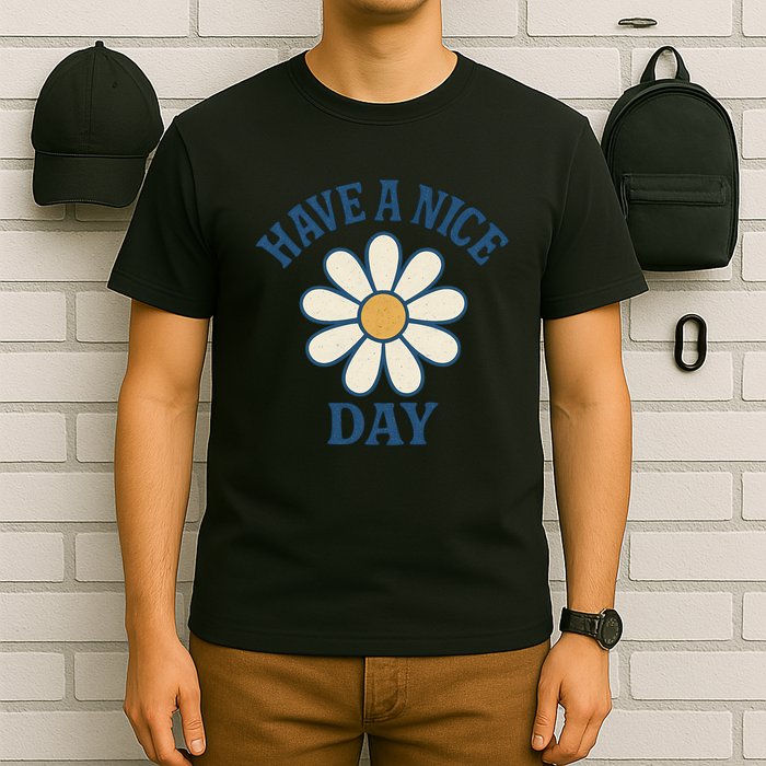 Have a Nice Day T-Shirt