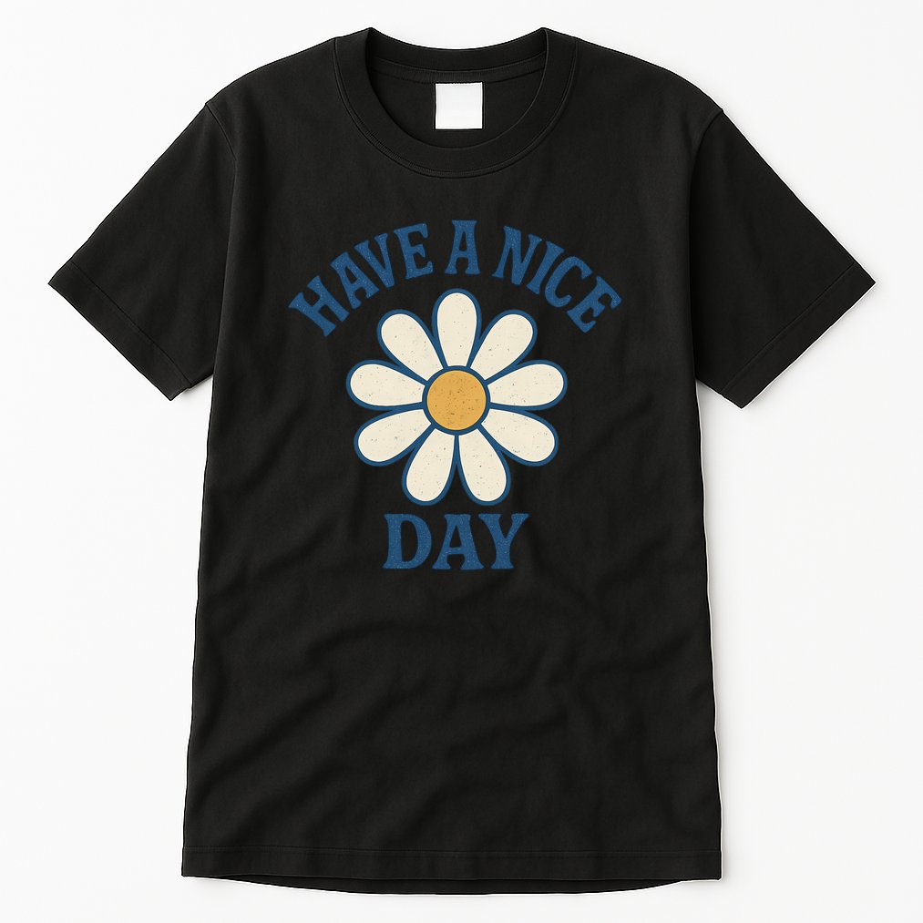 Have a Nice Day Tall T-Shirt