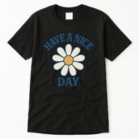 Have a Nice Day Tall T-Shirt