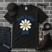 Have a Nice Day Tall T-Shirt