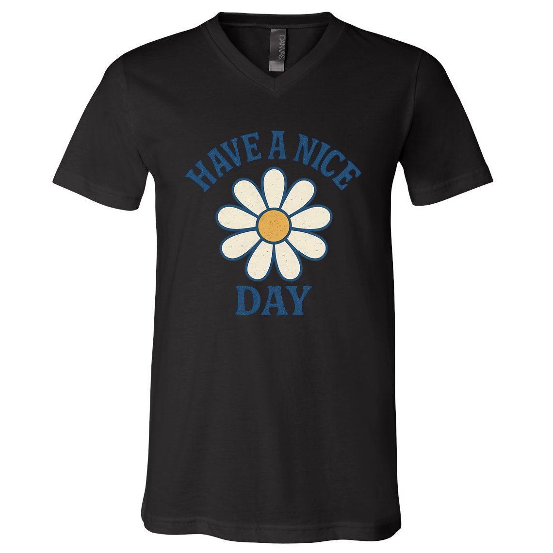 Have a Nice Day V-Neck T-Shirt