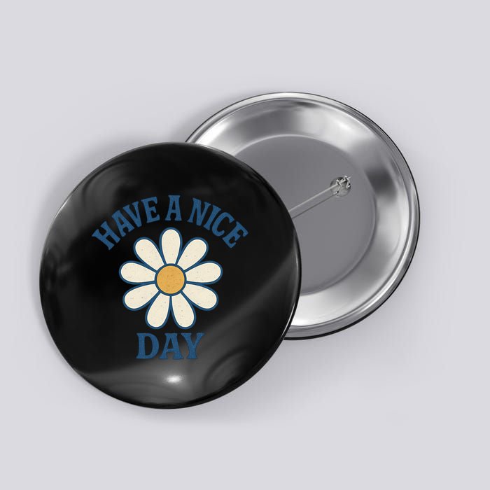 Have a Nice Day Button