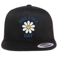 Have a Nice Day Flat Bill Trucker Hat