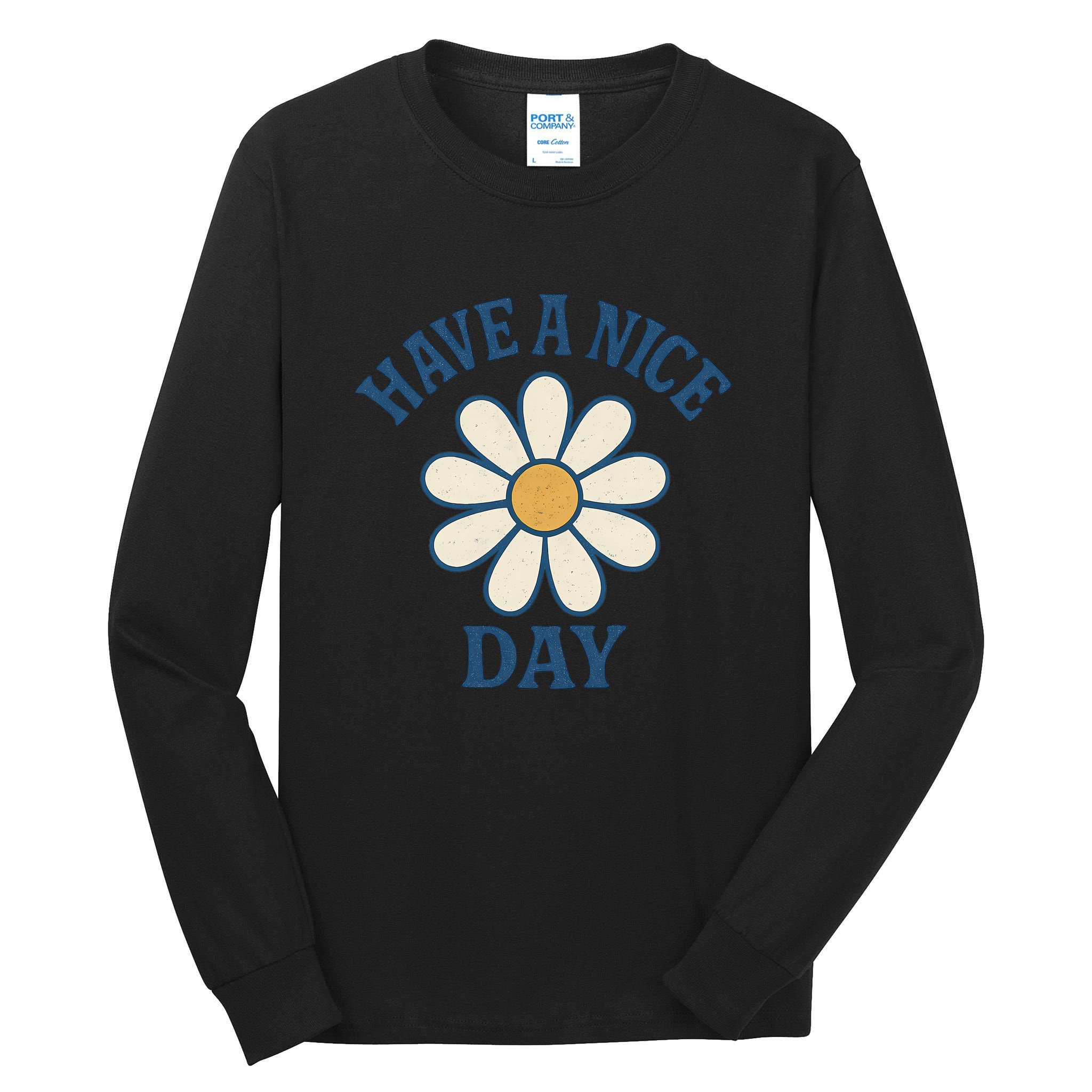 Have a Nice Day Tall Long Sleeve T-Shirt