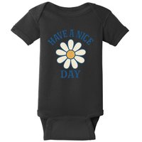 Have a Nice Day Baby Bodysuit