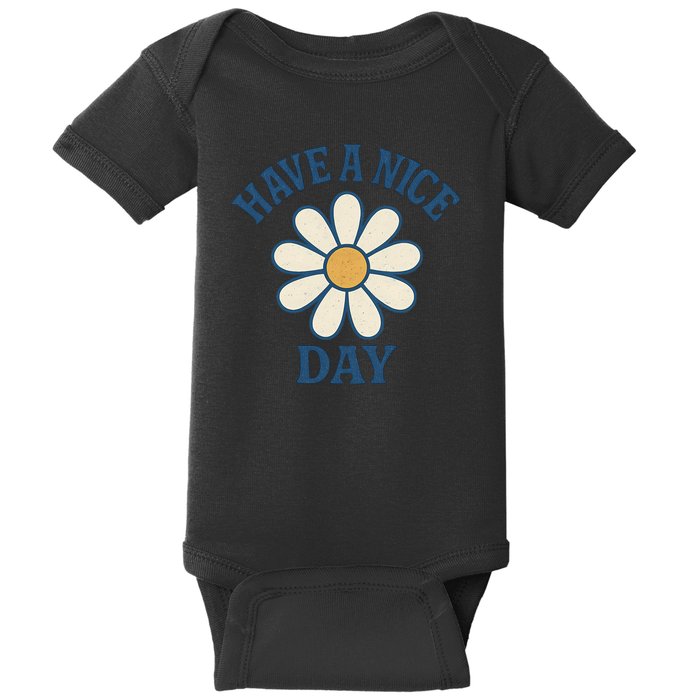 Have a Nice Day Baby Bodysuit