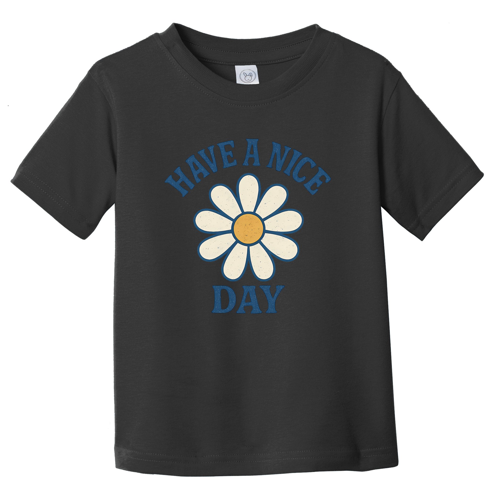 Have a Nice Day Toddler T-Shirt