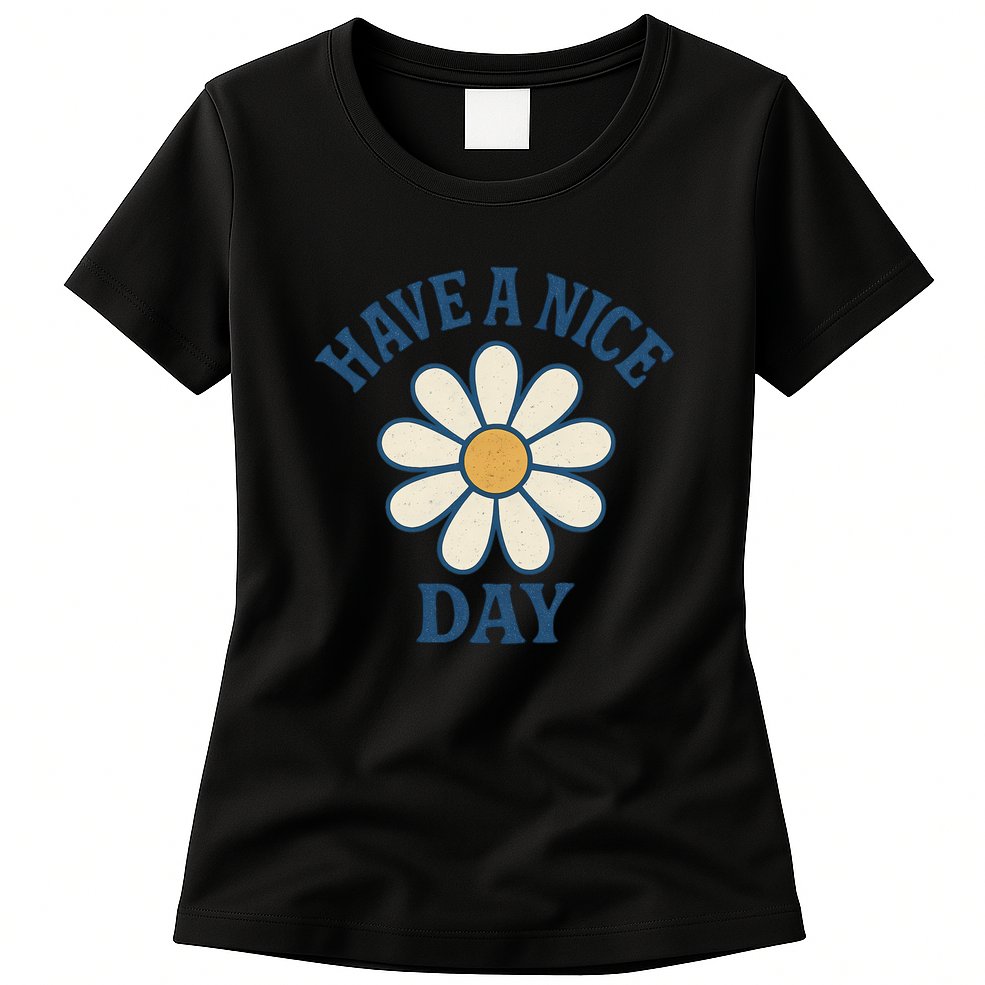 Have a Nice Day Womens T-Shirt