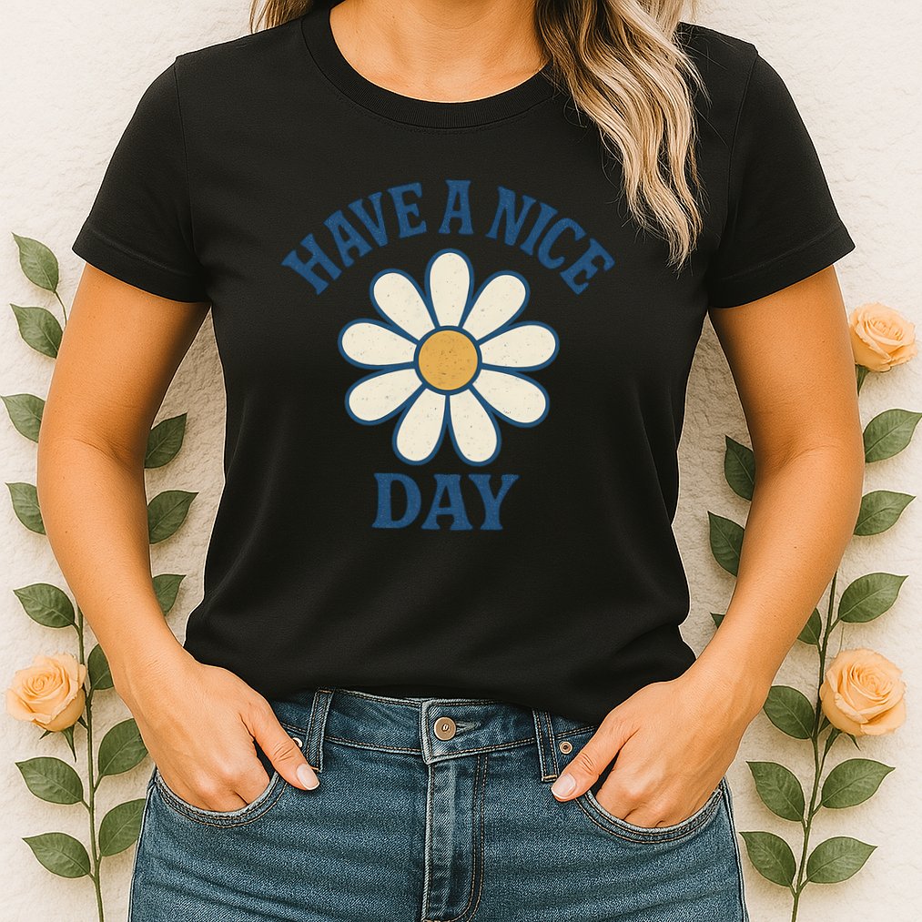 Have a Nice Day Womens T-Shirt