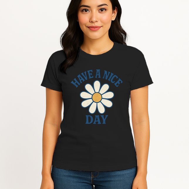 Have a Nice Day Womens T-Shirt