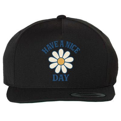 Have a Nice Day Wool Snapback Cap