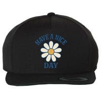 Have a Nice Day Wool Snapback Cap