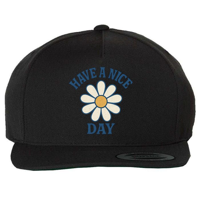 Have a Nice Day Wool Snapback Cap