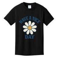 Have a Nice Day Kids T-Shirt