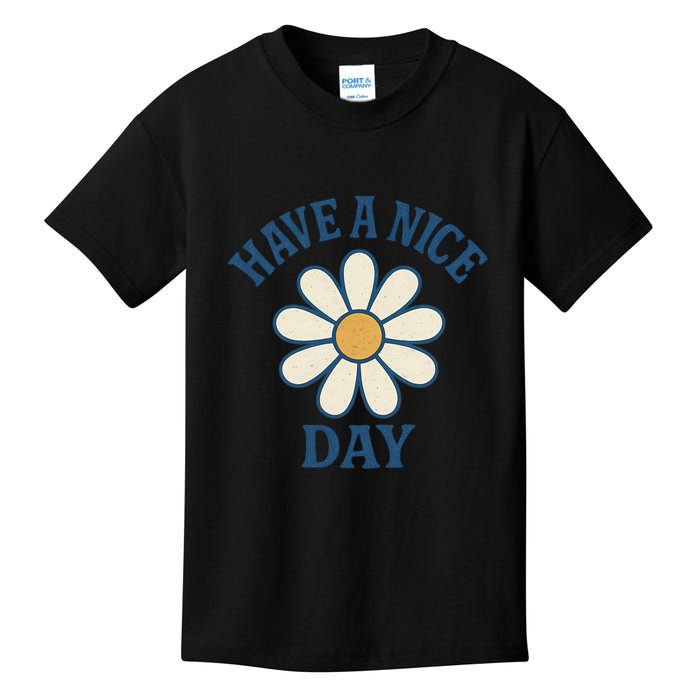 Have a Nice Day Kids T-Shirt