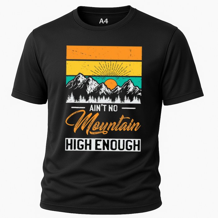 Hiker Aint No Mountain High Enough Hiking Trip Hiker Cooling Performance Crew T-Shirt