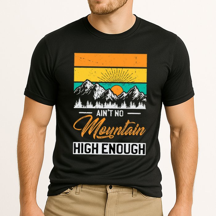 Hiker Aint No Mountain High Enough Hiking Trip Hiker Cooling Performance Crew T-Shirt
