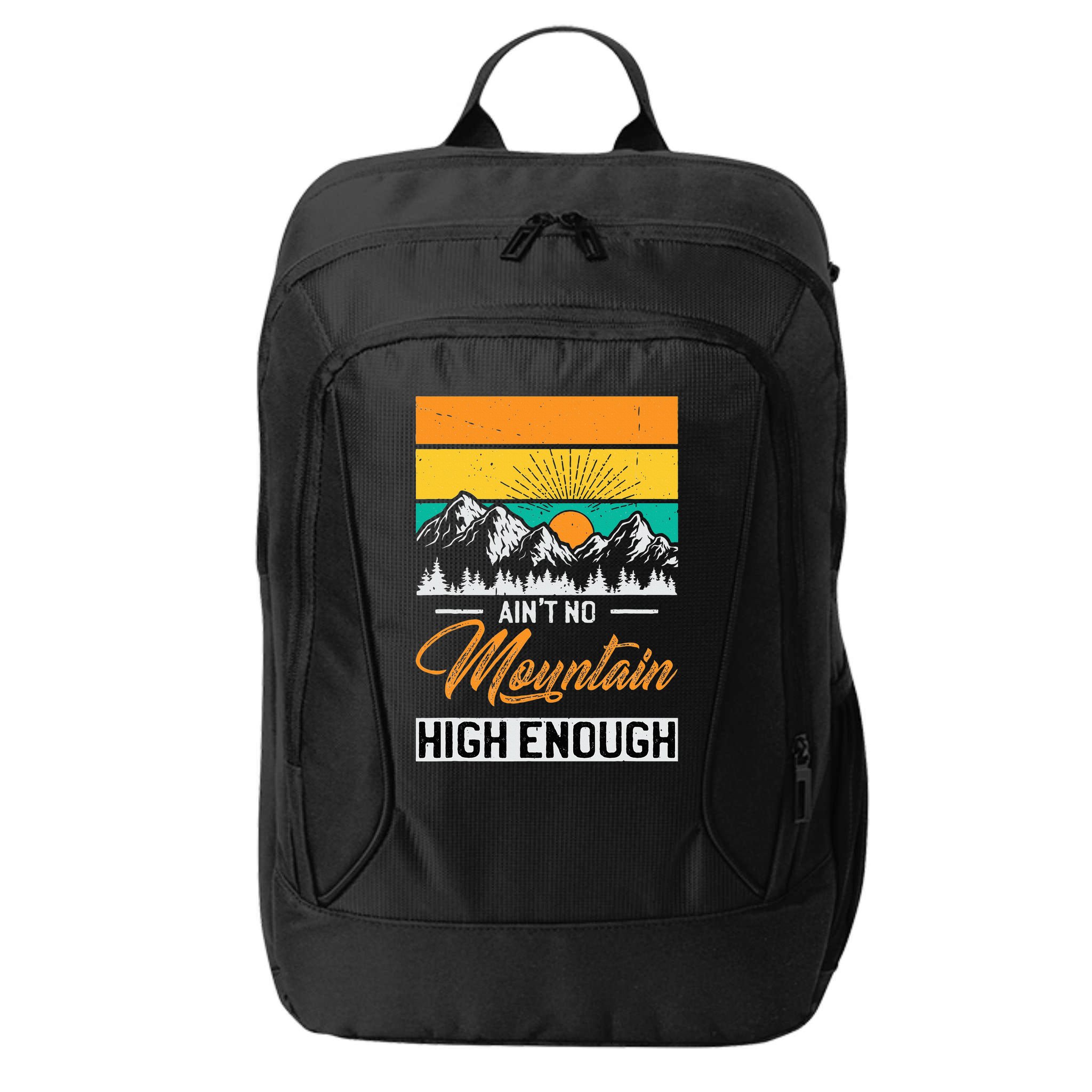 Hiker Aint No Mountain High Enough Hiking Trip Hiker City Backpack