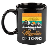 Hiker Aint No Mountain High Enough Hiking Trip Hiker 11oz C Handle Ceramic Mug
