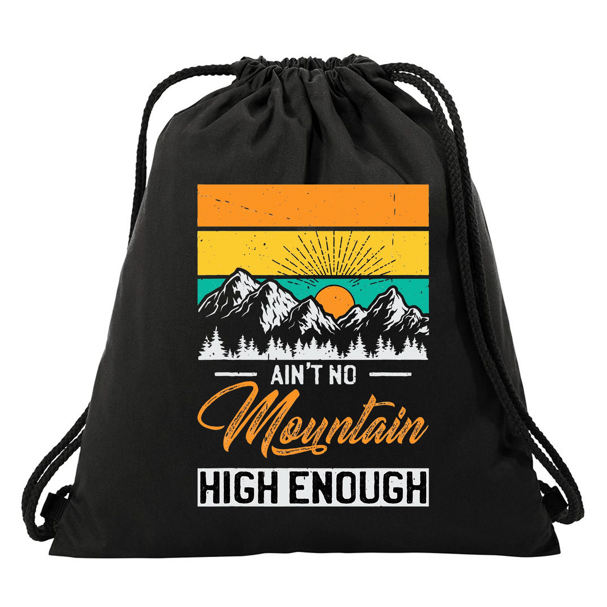Hiker Aint No Mountain High Enough Hiking Trip Hiker Drawstring Bag