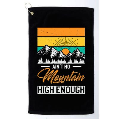 Hiker Aint No Mountain High Enough Hiking Trip Hiker Golf Towel