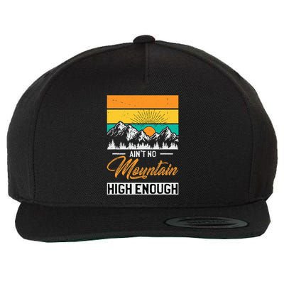Hiker Aint No Mountain High Enough Hiking Trip Hiker Wool Snapback Cap