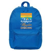 Hiker Aint No Mountain High Enough Hiking Trip Hiker 16 in Basic Backpack