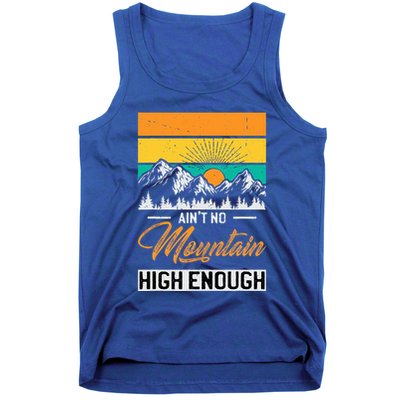 Hiker Aint No Mountain High Enough Hiking Trip Hiker Tank Top