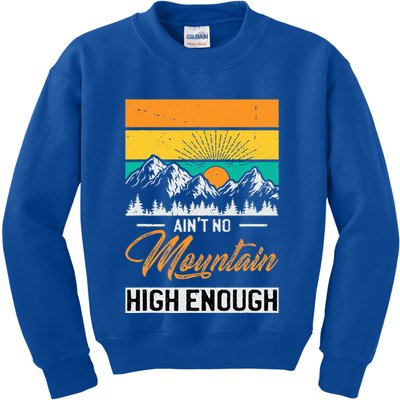 Hiker Aint No Mountain High Enough Hiking Trip Hiker Kids Sweatshirt