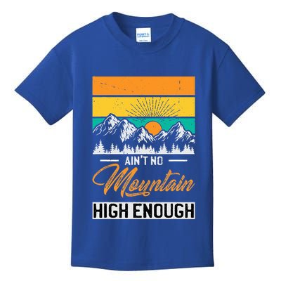 Hiker Aint No Mountain High Enough Hiking Trip Hiker Kids T-Shirt