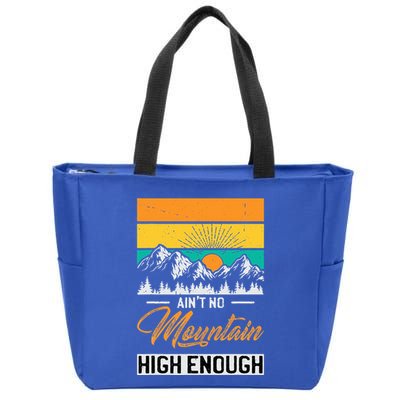 Hiker Aint No Mountain High Enough Hiking Trip Hiker Zip Tote Bag