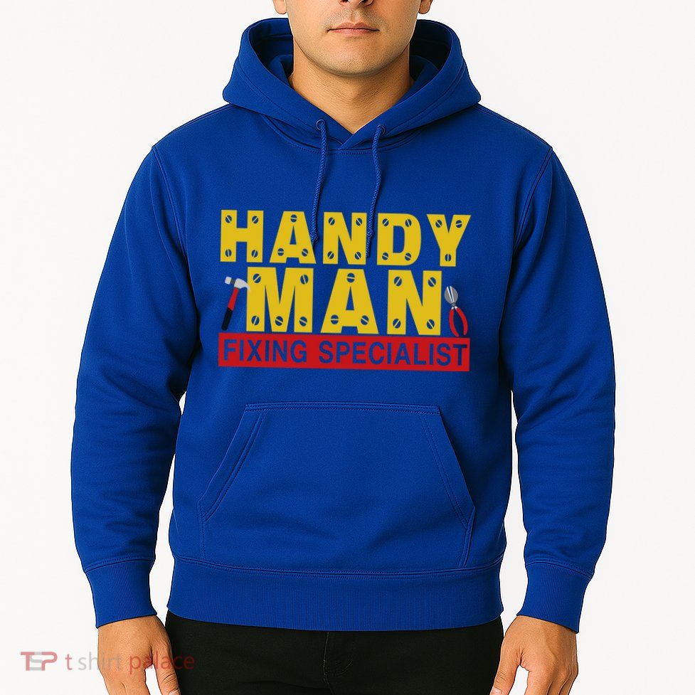 Handy Man Fixing Specialist Hoodie