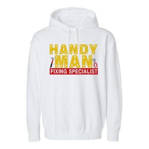 Handy Man Fixing Specialist Garment-Dyed Fleece Hoodie