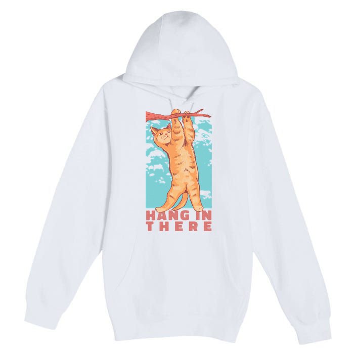 Hang In There Cat Premium Pullover Hoodie