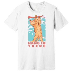 Hang In There Cat Premium T-Shirt