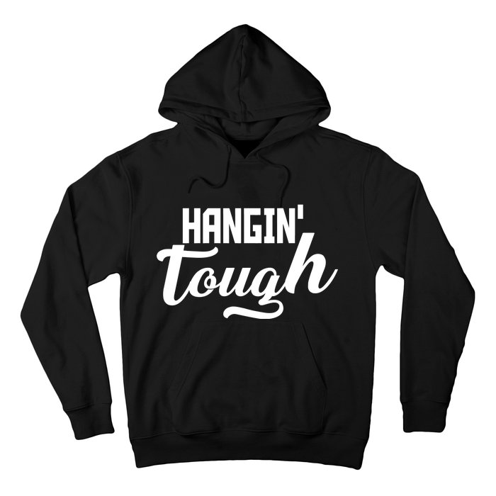 Hangin' Tough Hoodie