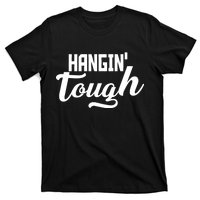 Hangin' Tough T-Shirt