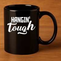 Hangin' Tough 11oz C Handle Ceramic Mug
