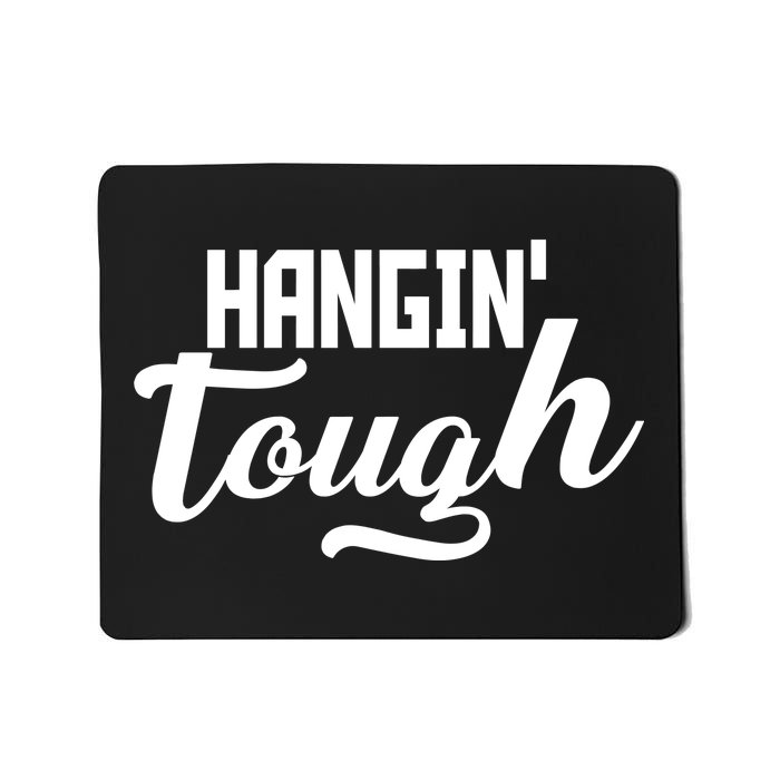 Hangin' Tough Mousepad