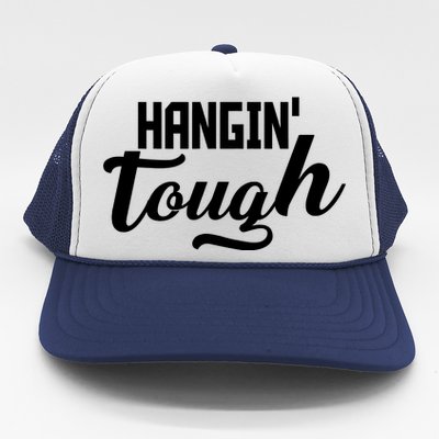 Hangin' Tough Trucker Hat