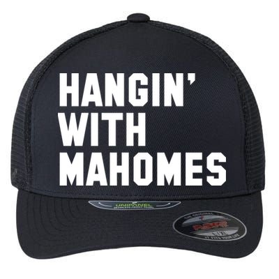Hangin' With Mahomes Flexfit Unipanel Trucker Cap