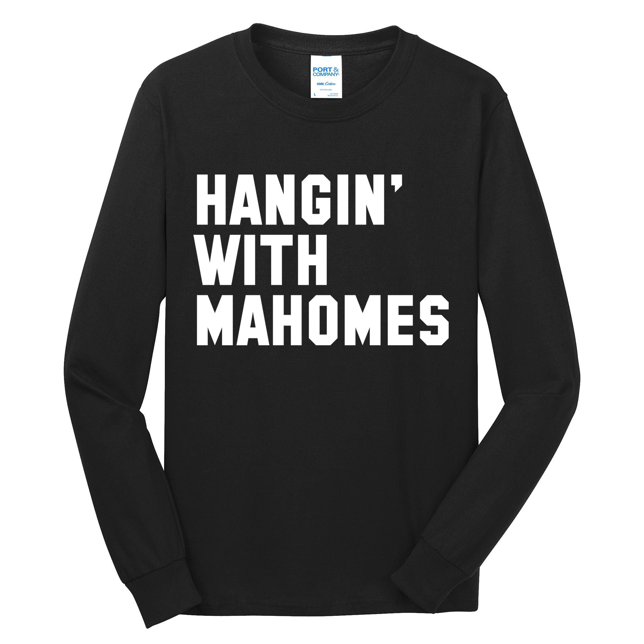 Hangin' With Mahomes Tall Long Sleeve T-Shirt